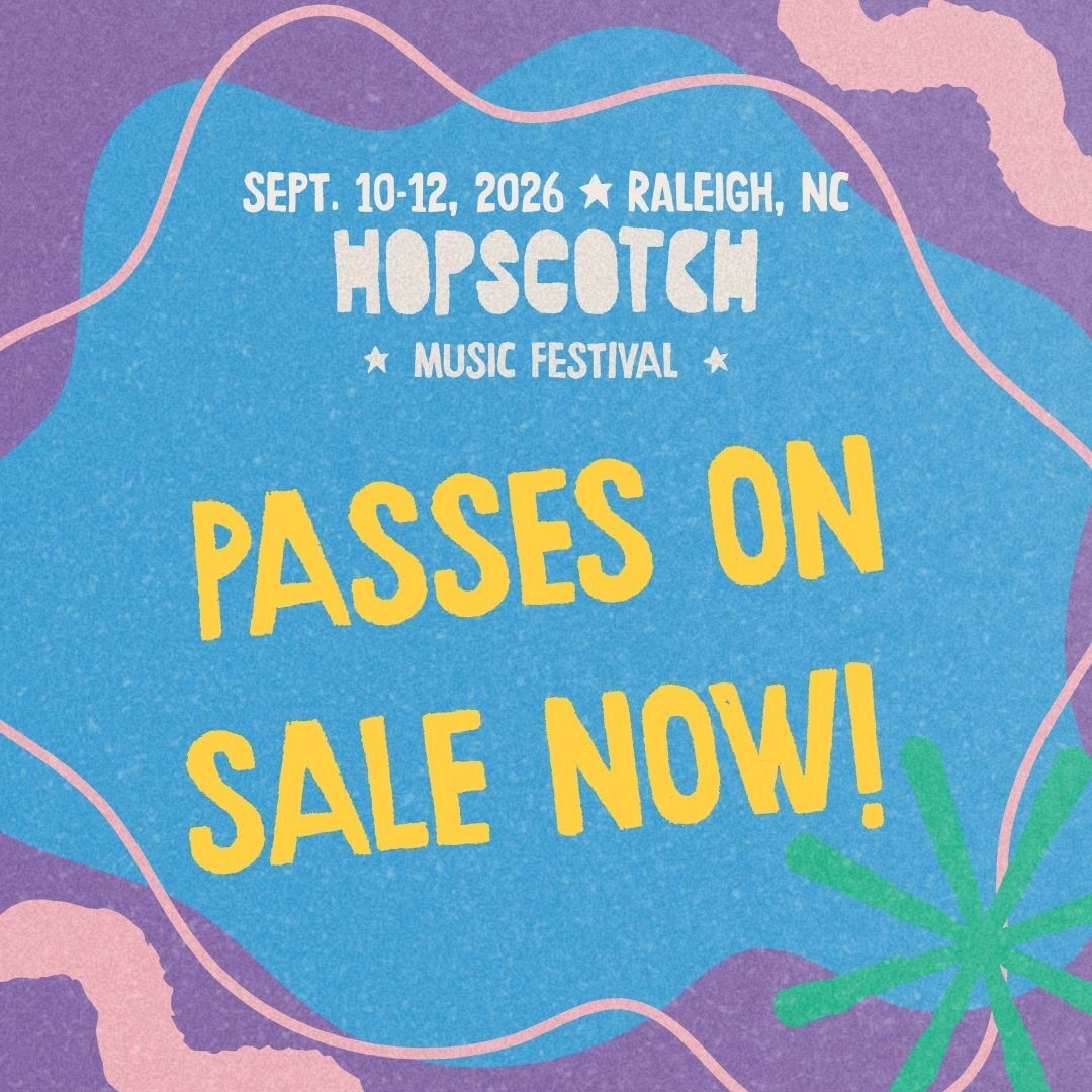 A colorful graphic for Hopscotch Music Festival that says "Passes On Sale Now!"